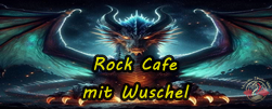 Rock Cafe mit Wuschel