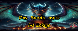 Das Runde muss ins Eckige